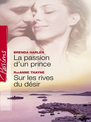 cover image of La passion d'un prince--Sur les rives du désir (Harlequin Passions)